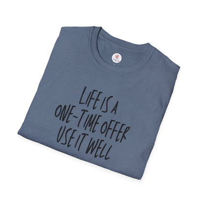 Life Is a One-Time Offer, Use It Well T-Shirt — Inspirational Quote Tee