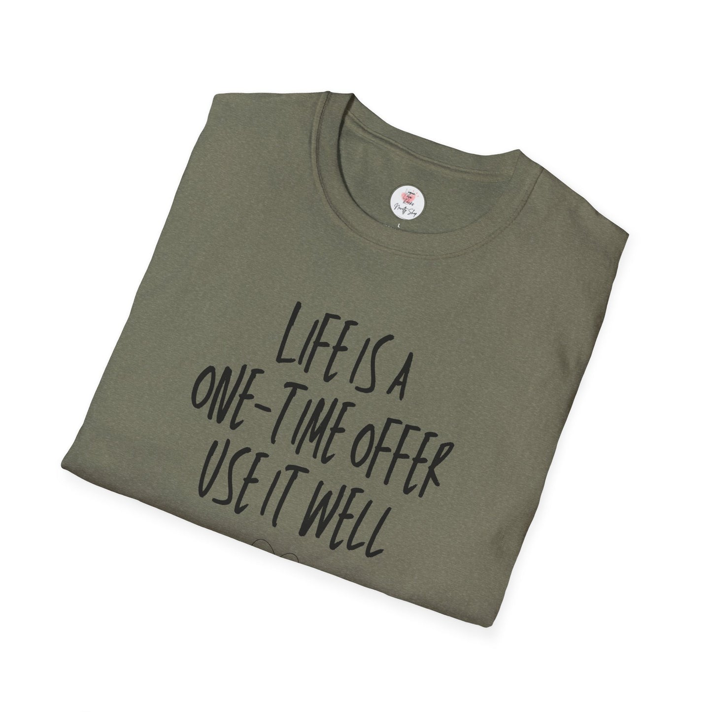 Life Is a One-Time Offer, Use It Well T-Shirt — Inspirational Quote Tee