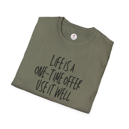 Life Is a One-Time Offer, Use It Well T-Shirt — Inspirational Quote Tee