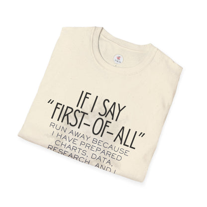 T-Shirt — If I Say “First-of-All” Funny Nerdy Graphic Tee for Researchers & Data Lovers