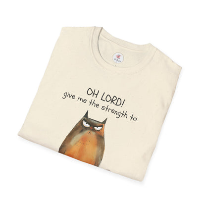 Funny Cat T-Shirt — “Oh Lord! Give Me The Strength…” Humorous Graphic Tee
