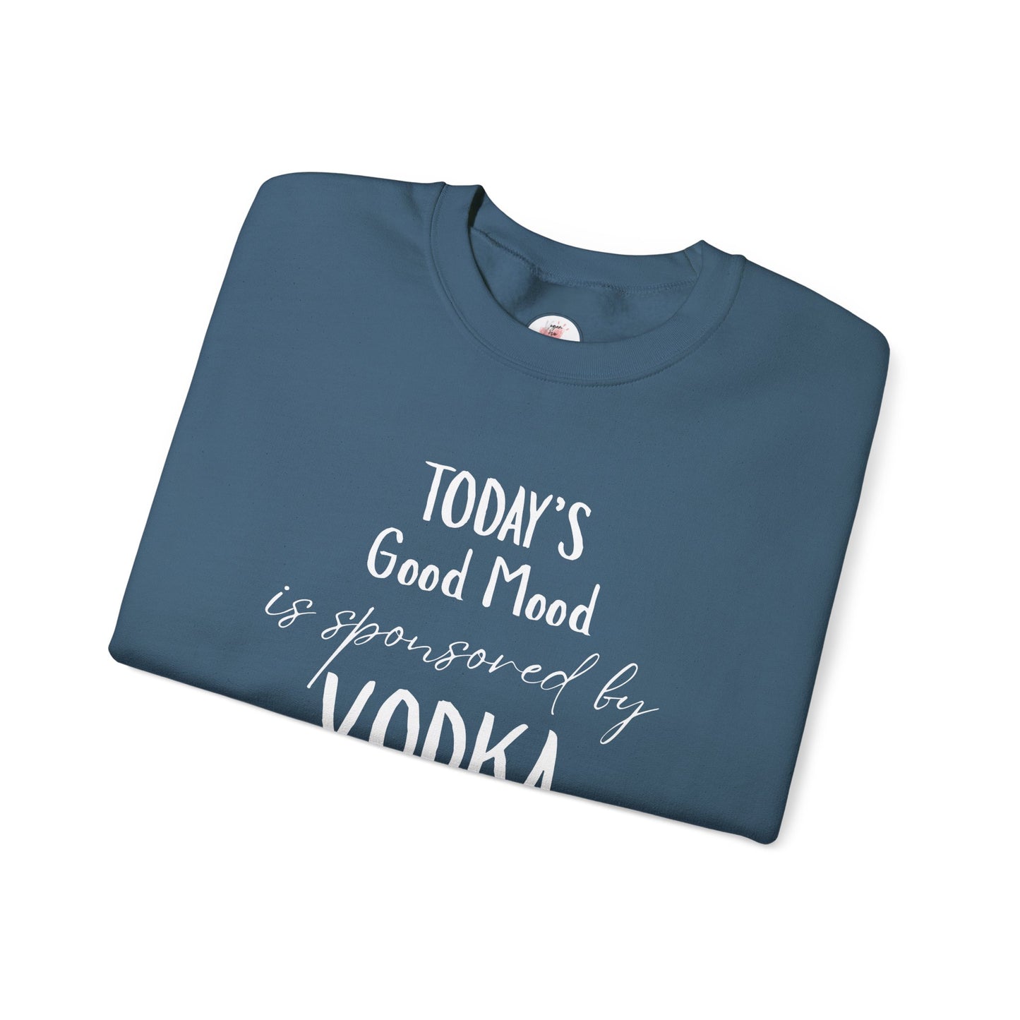 Crewneck Sweatshirt - "Today's Good Mood Is Sponsored by Vodka" Casual Funny Graphic