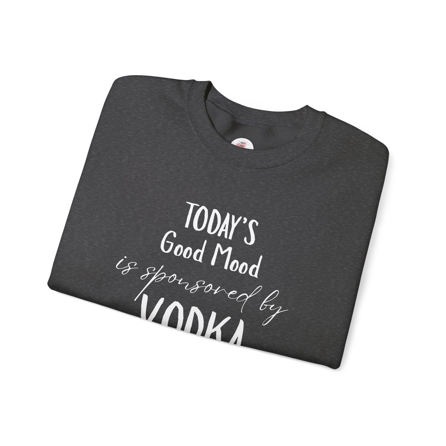 Crewneck Sweatshirt - "Today's Good Mood Is Sponsored by Vodka" Casual Funny Graphic