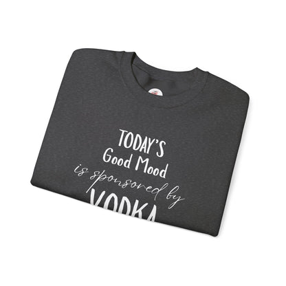 Crewneck Sweatshirt - "Today's Good Mood Is Sponsored by Vodka" Casual Funny Graphic