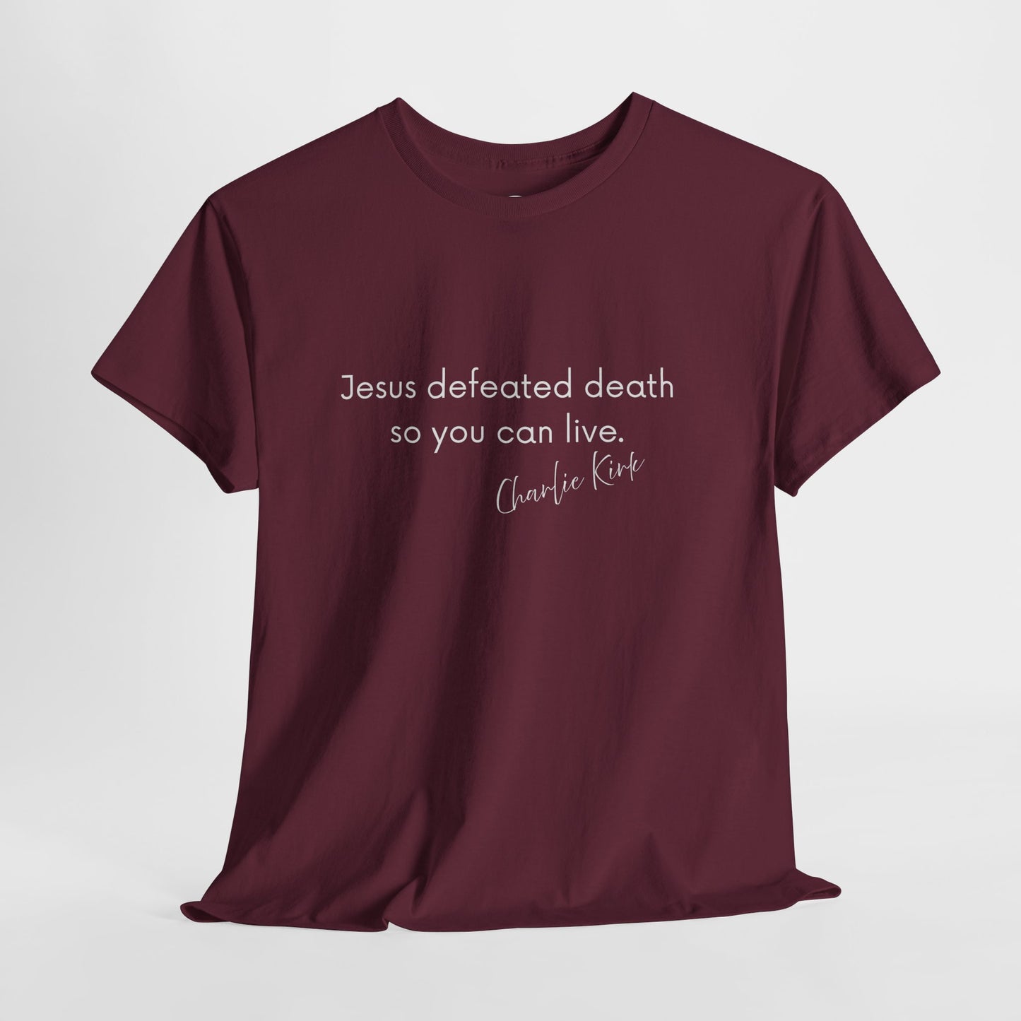 Jesus Defeated Death So You Can Live T-shirt