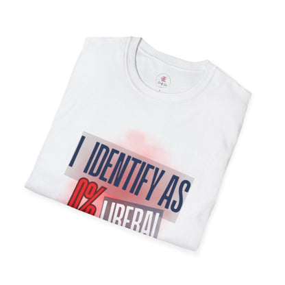 I Identify As 0% Liberal Unisex T-Shirt — Political Statement Tee