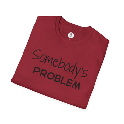 "Somebody's Problem" Graphic T‑Shirt — Minimal Script Tee