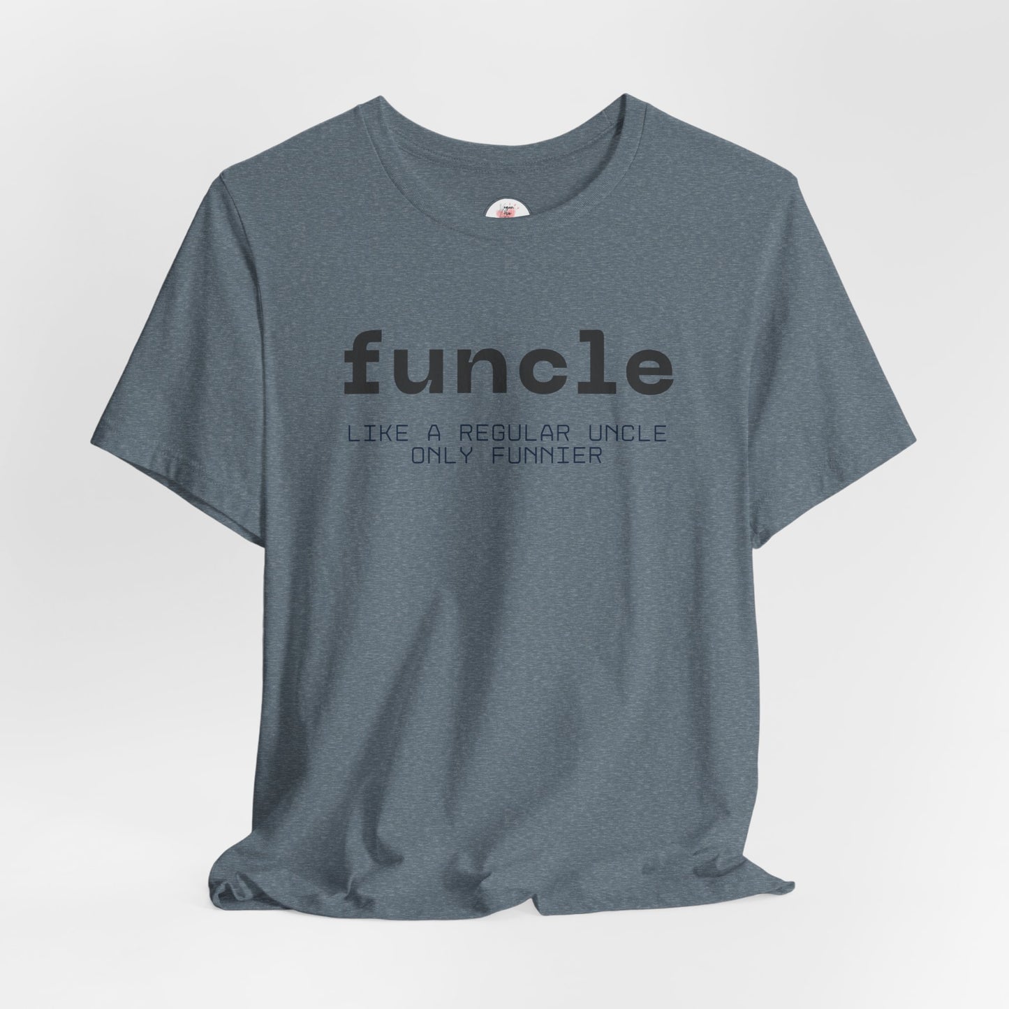 Funcle T-Shirt — “funcle: Like a regular uncle, only funnier” Funny Uncle Tee