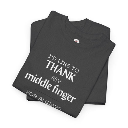 I'd Like To Thank My Middle Finger T-Shirt — Funny Sarcastic Graphic Tee