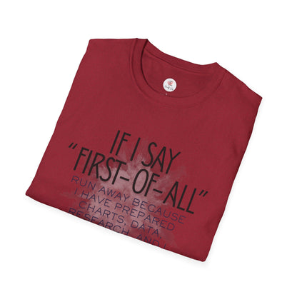 T-Shirt — If I Say “First-of-All” Funny Nerdy Graphic Tee for Researchers & Data Lovers