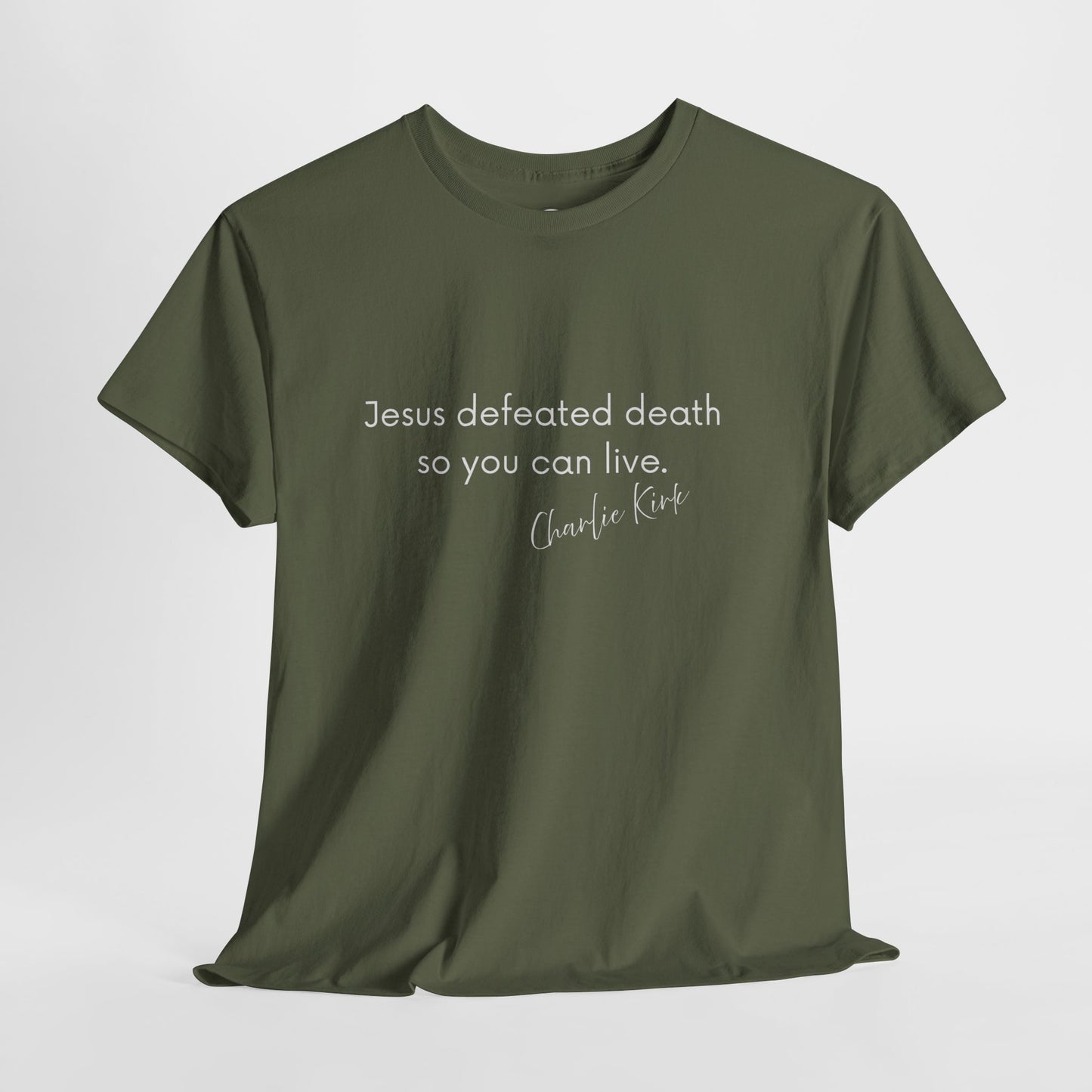 Jesus Defeated Death So You Can Live T-shirt