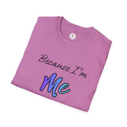 Because I’m Me That’s Why T-Shirt — Inspirational Self-Love Graphic Tee