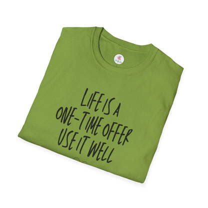 Life Is a One-Time Offer, Use It Well T-Shirt — Inspirational Quote Tee