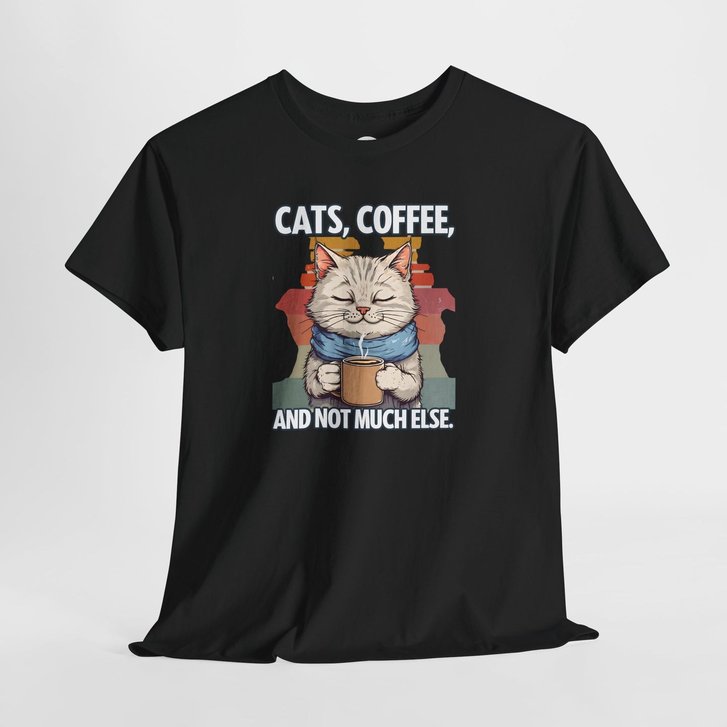 Cats, Coffee, and Not Much Else T-Shirt