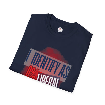 I Identify As 0% Liberal Unisex T-Shirt — Political Statement Tee