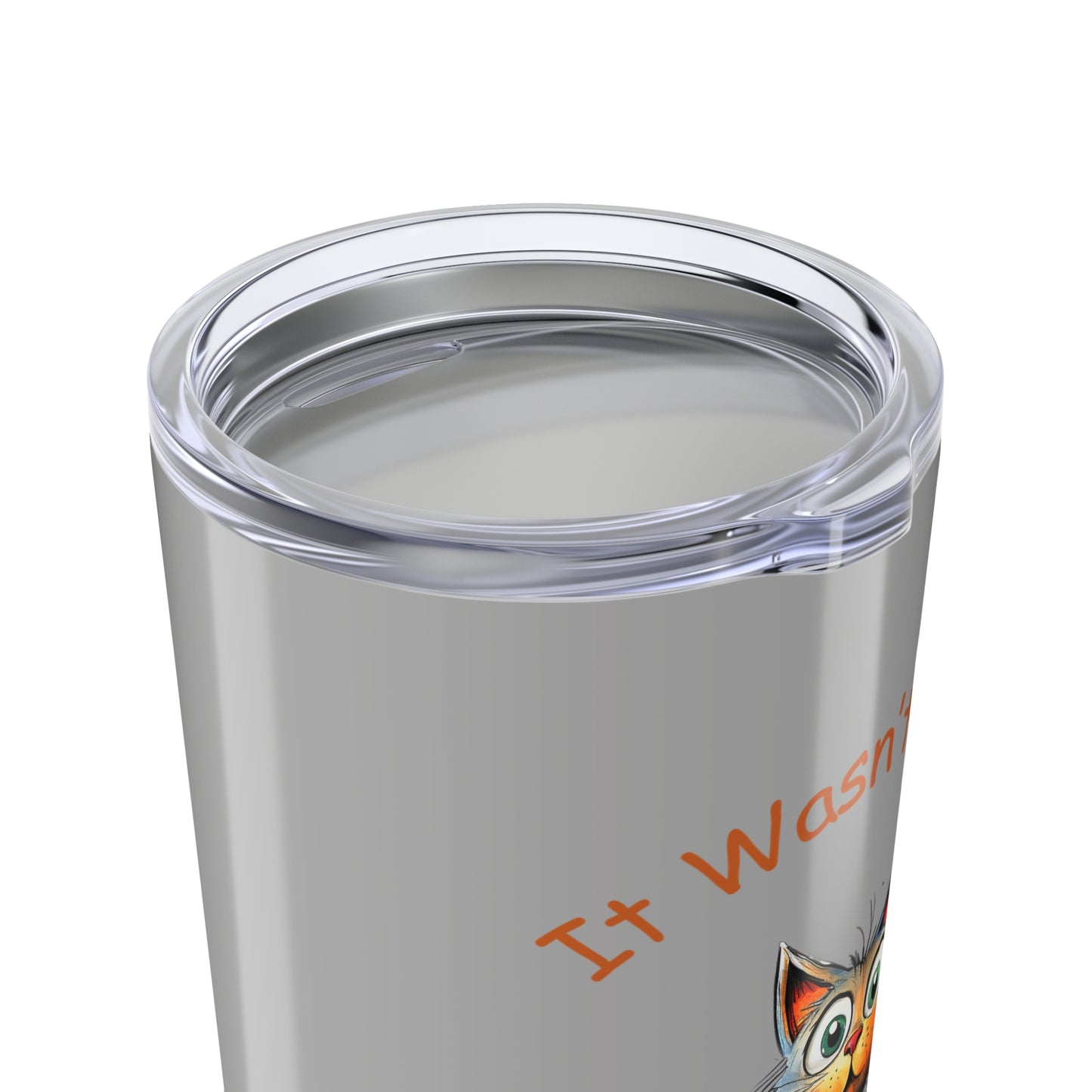 It Wasn't ME Funny Cat 20oz Tumbler