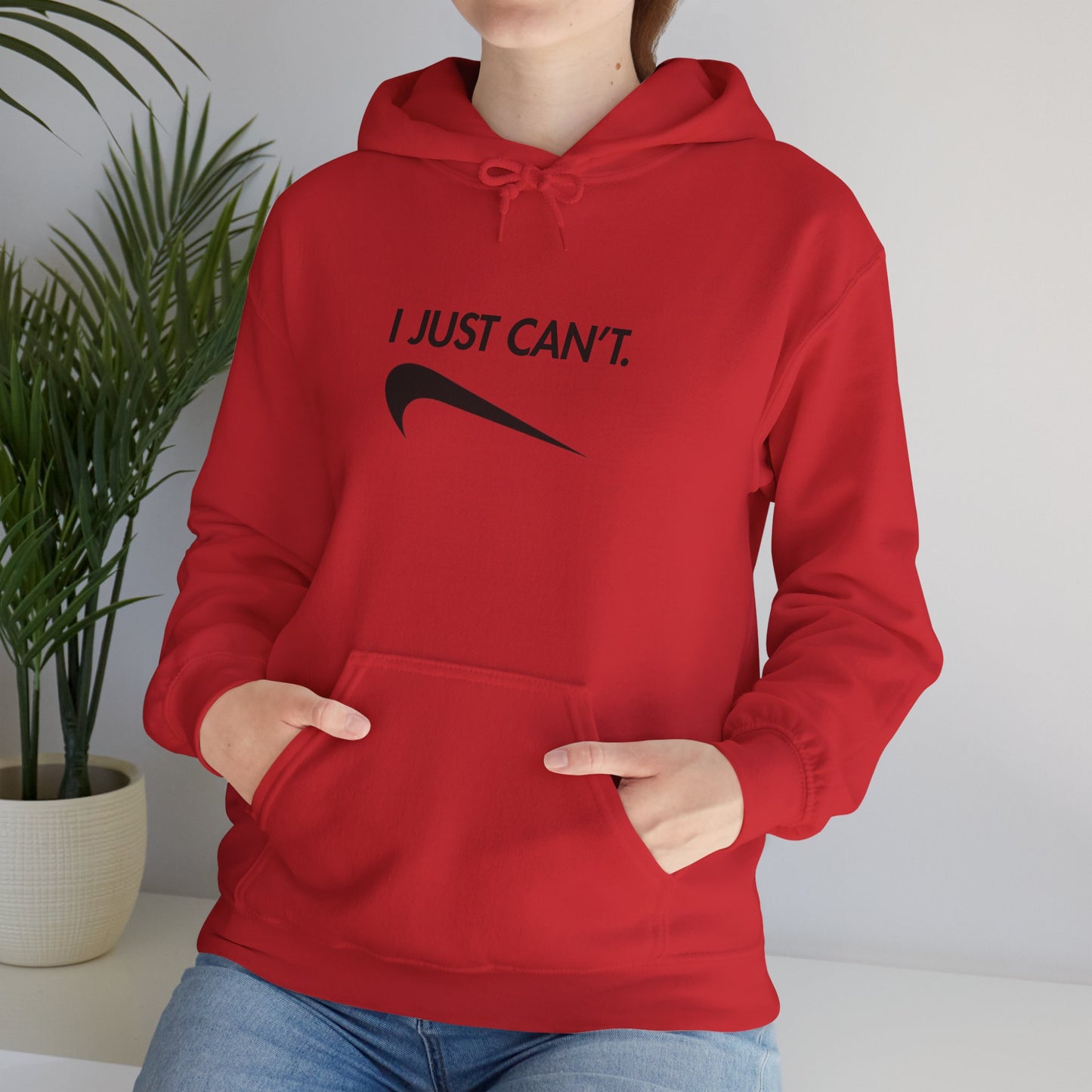Funny "I Just Can't" Unisex Hoodie