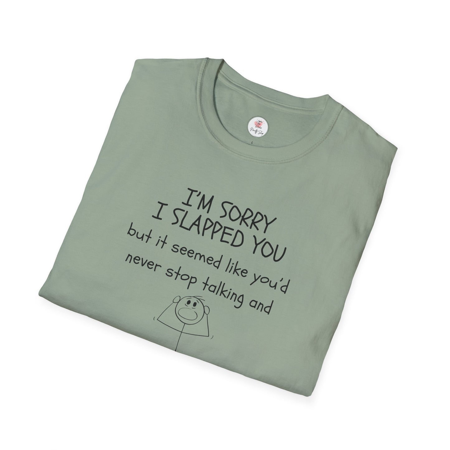 I’m Sorry I Slapped You I Panicked — Funny Sarcastic Graphic T-Shirt