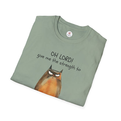 Funny Cat T-Shirt — “Oh Lord! Give Me The Strength…” Humorous Graphic Tee