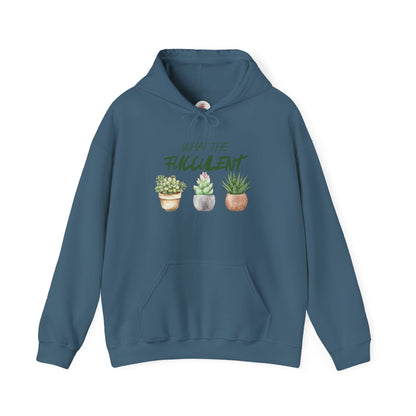 Funny What The Fucculent Hoodie — Funny Succulent Plant Pullover